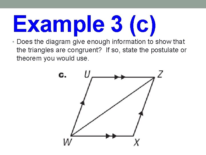 Example 3 (c) • Does the diagram give enough information to show that the