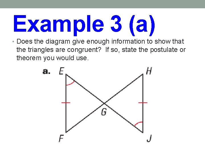 Example 3 (a) • Does the diagram give enough information to show that the