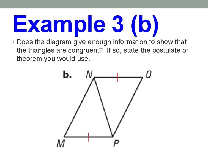 Example 3 (b) • Does the diagram give enough information to show that the