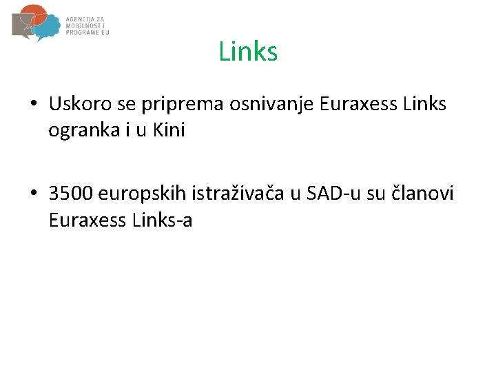 Links • Uskoro se priprema osnivanje Euraxess Links ogranka i u Kini • 3500