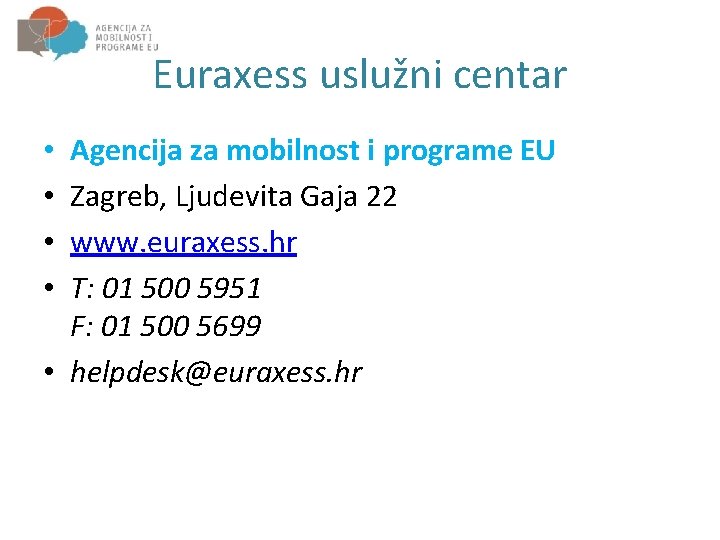 Euraxess uslužni centar Agencija za mobilnost i programe EU Zagreb, Ljudevita Gaja 22 www.