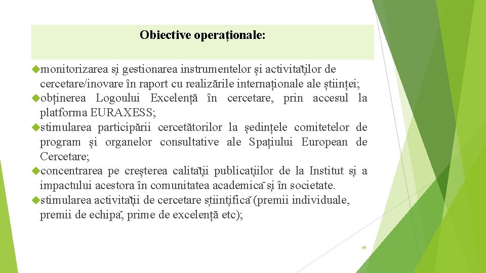 Obiective operaționale: monitorizarea s i gestionarea instrumentelor și activita t ilor de cercetare/inovare în