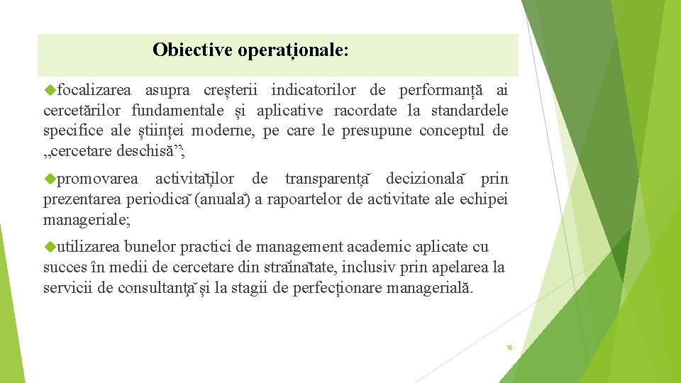 Obiective operat ionale: focalizarea asupra creșterii indicatorilor de performanță ai cercetărilor fundamentale și aplicative