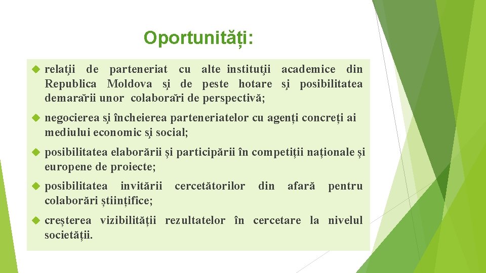 Oportunități: relat ii de parteneriat cu alte institut ii academice din Republica Moldova s i