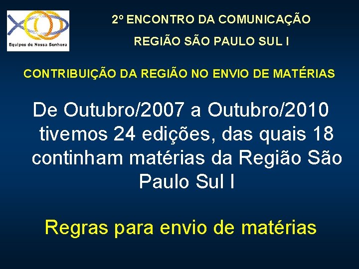 2º ENCONTRO DA COMUNICAÇÃO REGIÃO SÃO PAULO SUL I CONTRIBUIÇÃO DA REGIÃO NO ENVIO