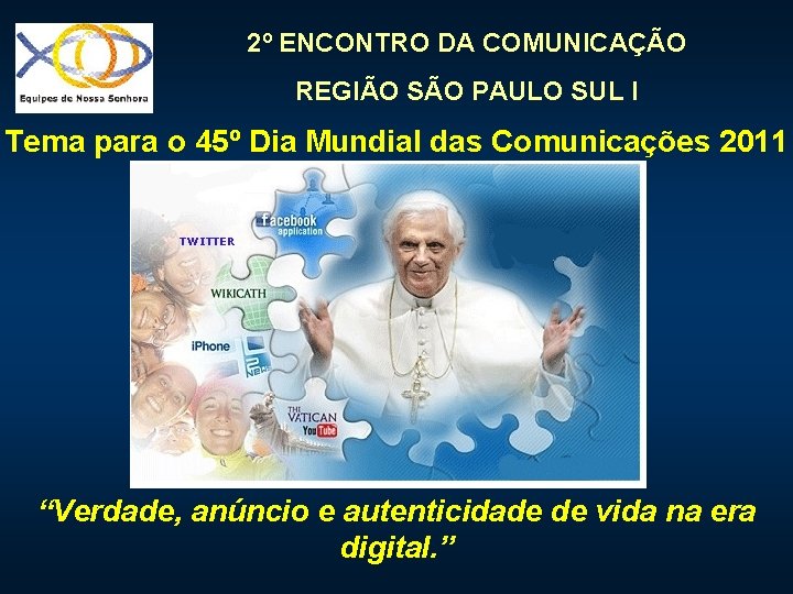 2º ENCONTRO DA COMUNICAÇÃO REGIÃO SÃO PAULO SUL I Tema para o 45º Dia