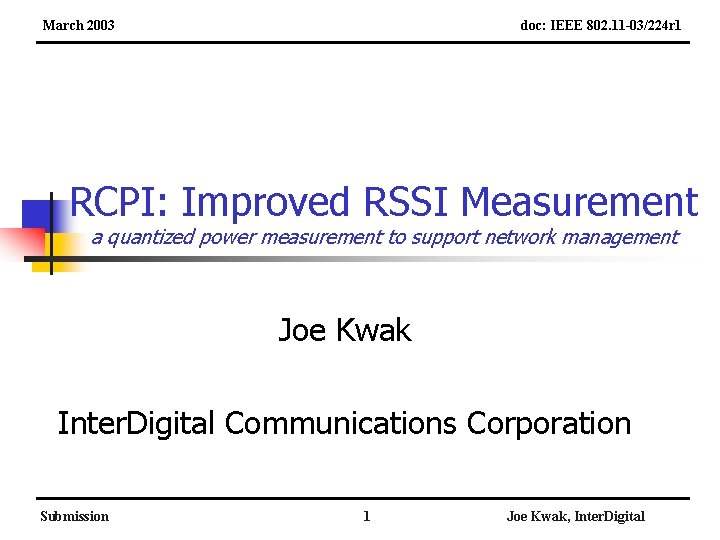 March 2003 doc: IEEE 802. 11 -03/224 r 1 RCPI: Improved RSSI Measurement a