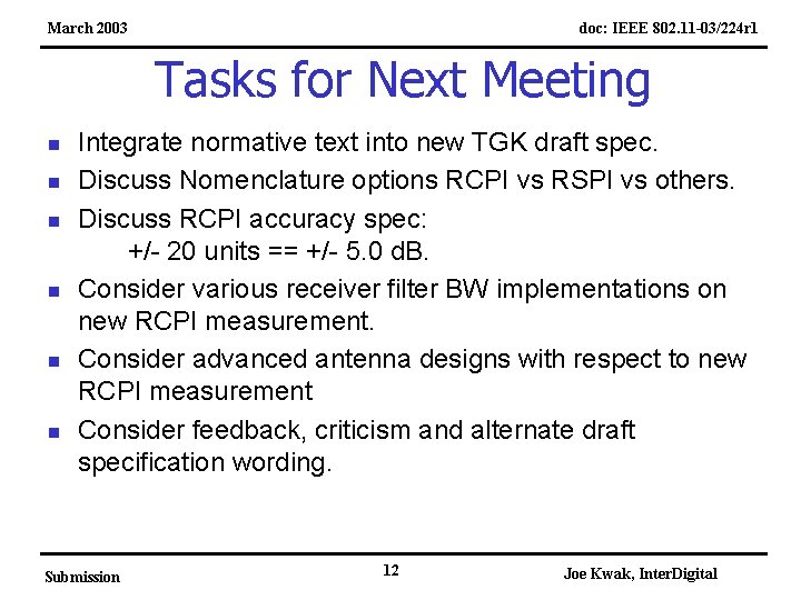 March 2003 doc: IEEE 802. 11 -03/224 r 1 Tasks for Next Meeting n