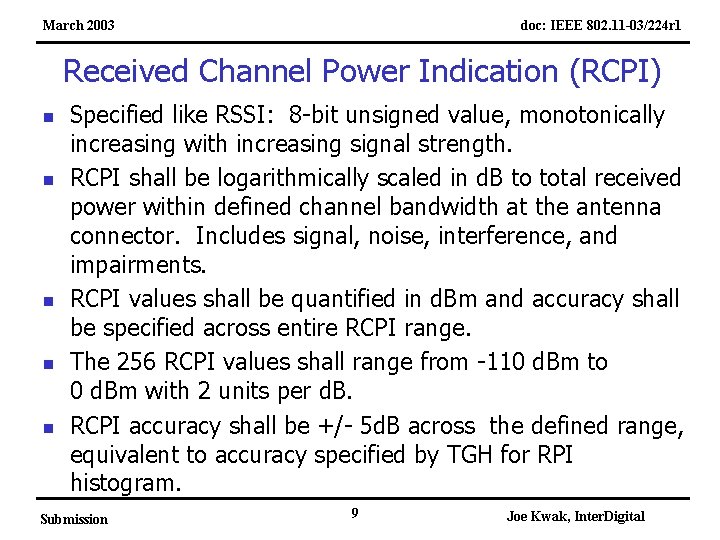 March 2003 doc: IEEE 802. 11 -03/224 r 1 Received Channel Power Indication (RCPI)