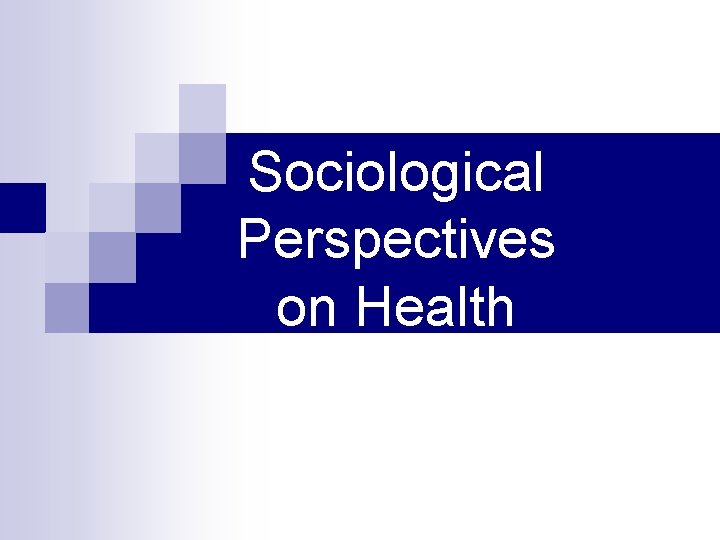 Sociological Perspectives on Health 