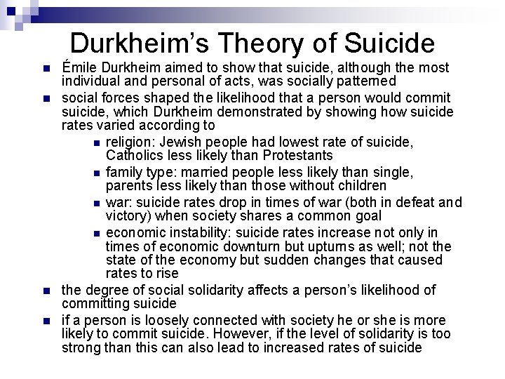 Durkheim’s Theory of Suicide n n Émile Durkheim aimed to show that suicide, although
