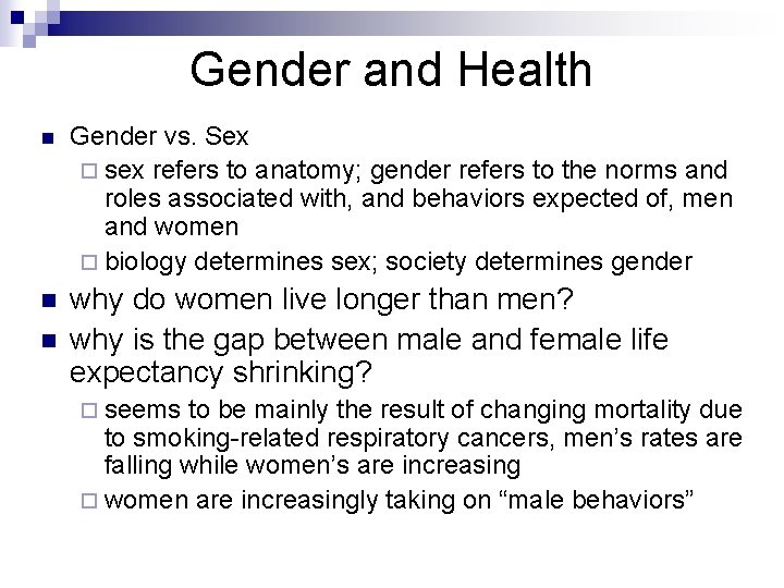 Gender and Health n Gender vs. Sex ¨ sex refers to anatomy; gender refers