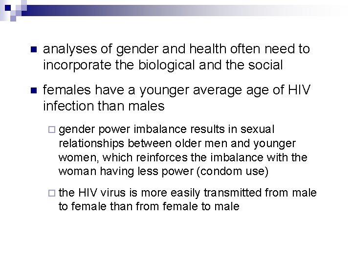 n analyses of gender and health often need to incorporate the biological and the