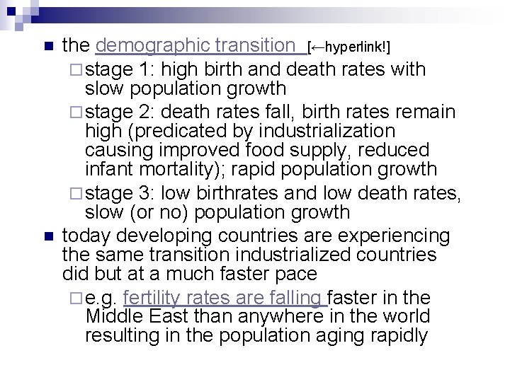 n n the demographic transition [←hyperlink!] ¨ stage 1: high birth and death rates