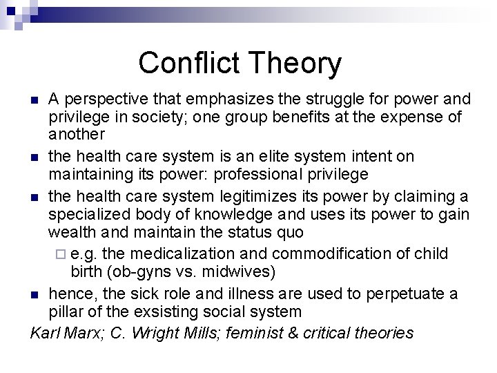 Conflict Theory A perspective that emphasizes the struggle for power and privilege in society;