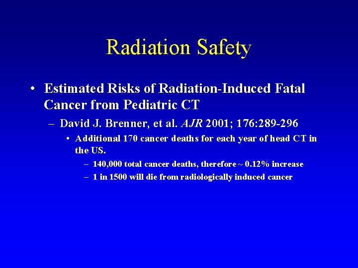 Radiation Safety • Estimated Risks of Radiation-Induced Fatal Cancer from Pediatric CT – David