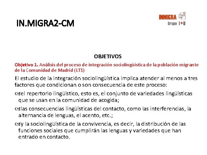 IN. MIGRA 2 -CM OBJETIVOS Objetivo 1. Análisis del proceso de integración sociolingüística de IN. MIGRA 2 -CM OBJETIVOS Objetivo 1. Análisis del proceso de integración sociolingüística de