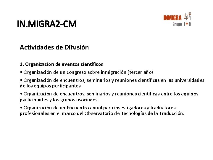 IN. MIGRA 2 -CM Actividades de Difusión 1. Organización de eventos científicos • Organización IN. MIGRA 2 -CM Actividades de Difusión 1. Organización de eventos científicos • Organización