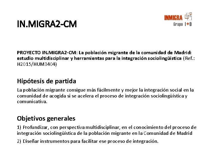 IN. MIGRA 2 -CM PROYECTO IN. MIGRA 2 -CM: La población migrante de la IN. MIGRA 2 -CM PROYECTO IN. MIGRA 2 -CM: La población migrante de la