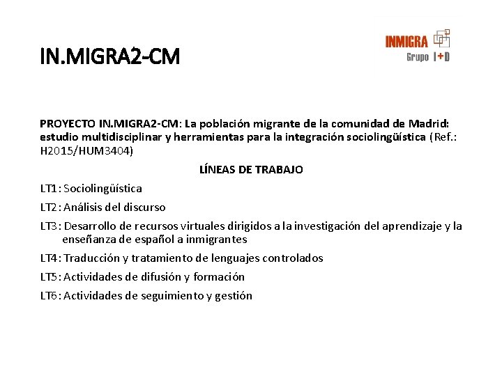 IN. MIGRA 2 -CM PROYECTO IN. MIGRA 2 -CM: La población migrante de la IN. MIGRA 2 -CM PROYECTO IN. MIGRA 2 -CM: La población migrante de la