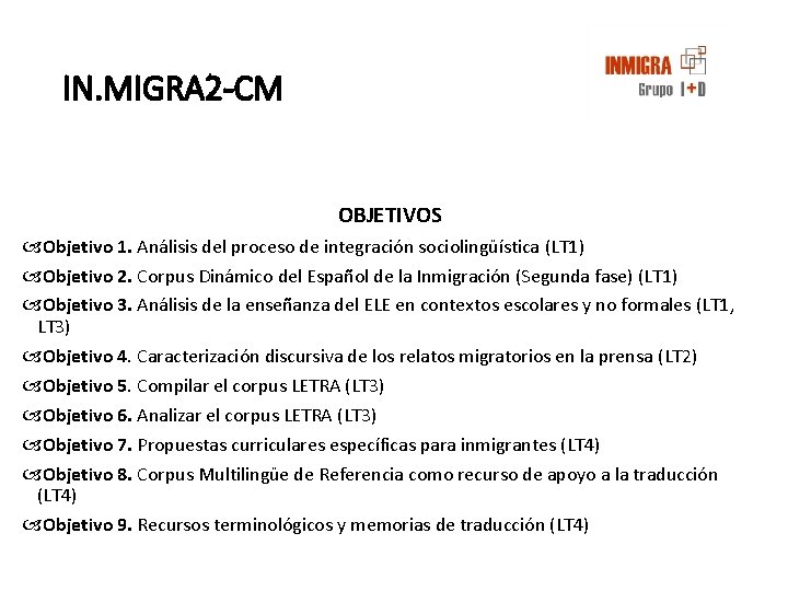 IN. MIGRA 2 -CM OBJETIVOS Objetivo 1. Análisis del proceso de integración sociolingüística (LT IN. MIGRA 2 -CM OBJETIVOS Objetivo 1. Análisis del proceso de integración sociolingüística (LT
