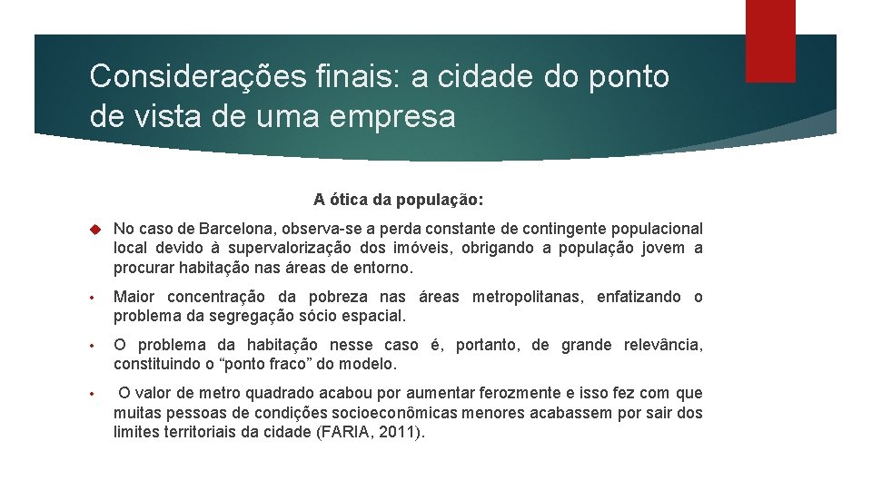 Considerações finais: a cidade do ponto de vista de uma empresa A ótica da