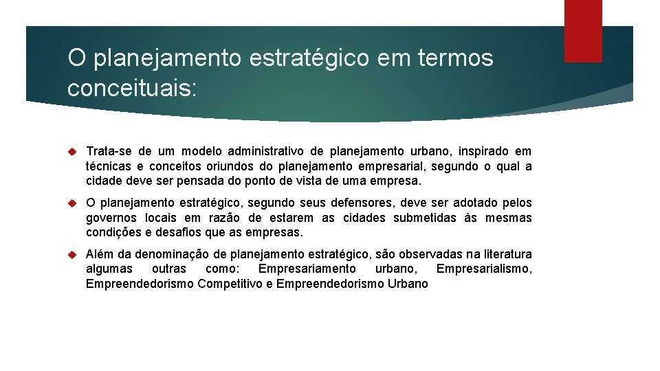 O planejamento estratégico em termos conceituais: Trata-se de um modelo administrativo de planejamento urbano,