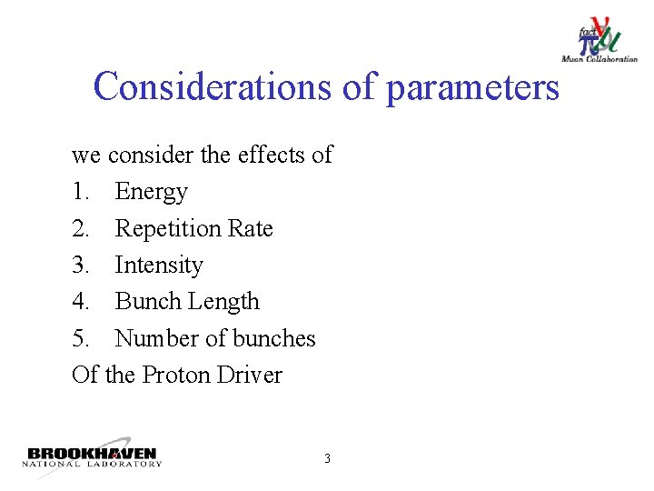 Considerations of parameters we consider the effects of 1. Energy 2. Repetition Rate 3.