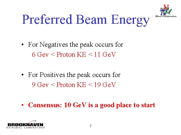 Preferred Beam Energy • For Negatives the peak occurs for 6 Gev < Proton