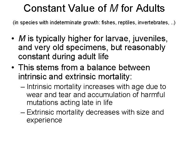 Constant Value of M for Adults (in species with indeterminate growth: fishes, reptiles, invertebrates,