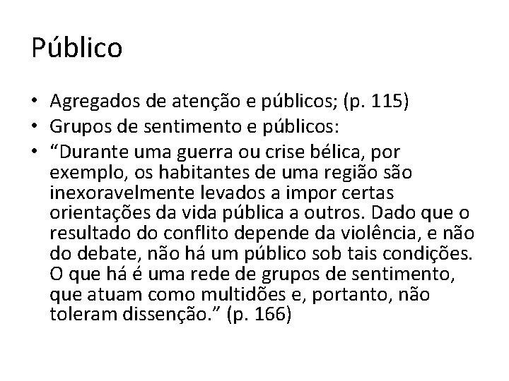 Público • Agregados de atenção e públicos; (p. 115) • Grupos de sentimento e