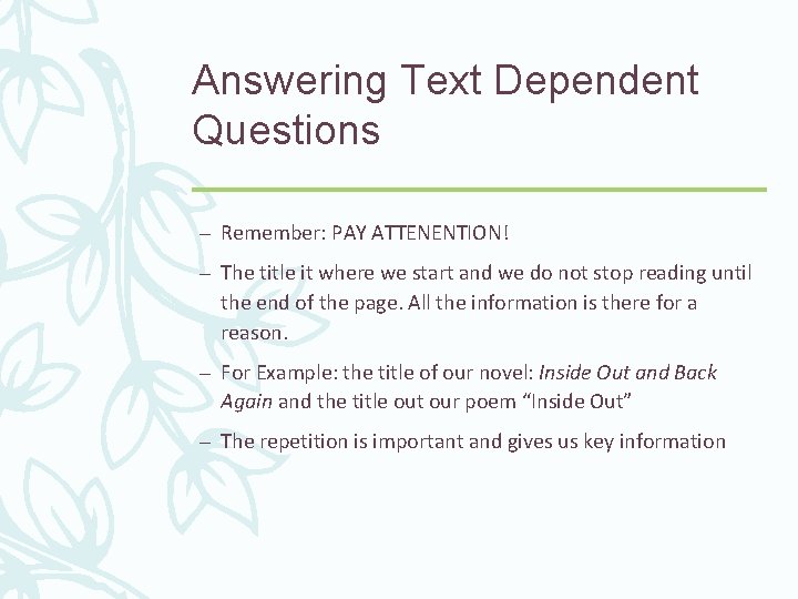 Answering Text Dependent Questions – Remember: PAY ATTENENTION! – The title it where we