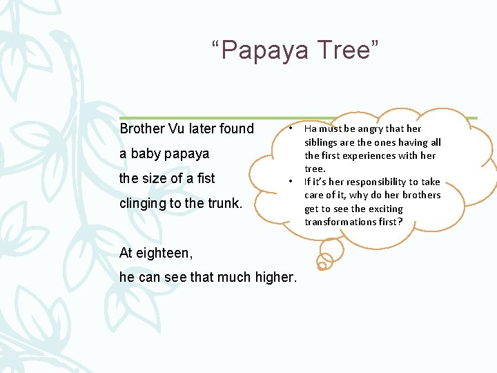 “Papaya Tree” Brother Vu later found • a baby papaya the size of a
