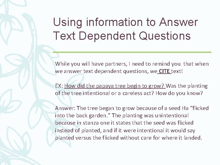 Using information to Answer Text Dependent Questions While you will have partners, I need
