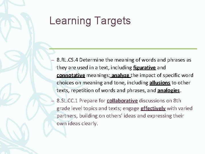 Learning Targets – 8. RL. CS. 4 Determine the meaning of words and phrases