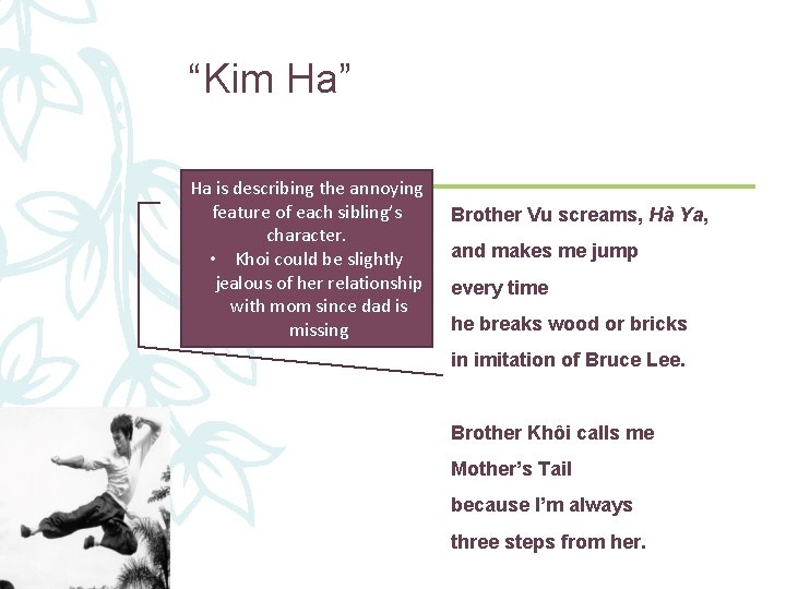 “Kim Ha” Ha is describing the annoying feature of each sibling’s character. • Khoi