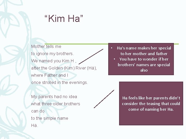 “Kim Ha” Mother tells me to ignore my brothers. We named you Kim H