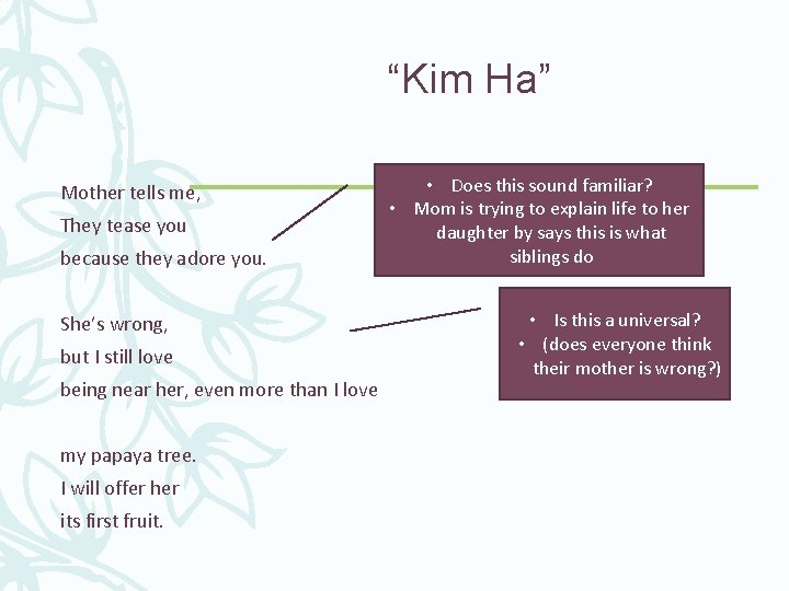 “Kim Ha” Mother tells me, They tease you because they adore you. She’s wrong,