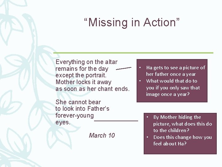 “Missing in Action” Everything on the altar remains for the day except the portrait.