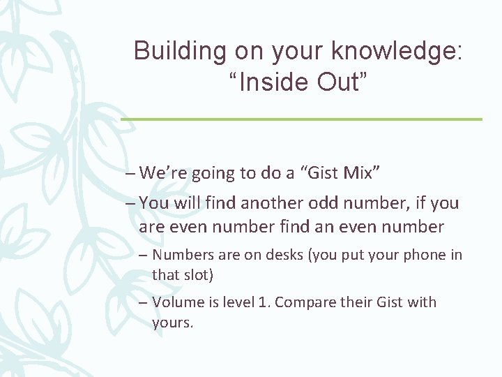 Building on your knowledge: “Inside Out” – We’re going to do a “Gist Mix”