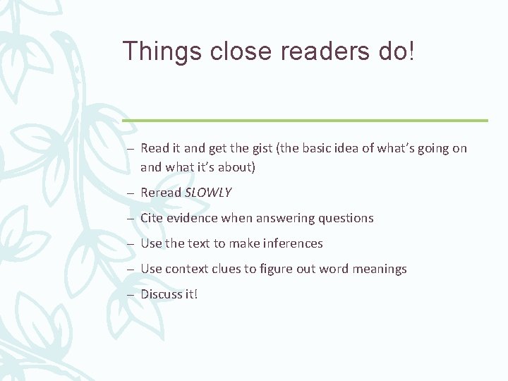 Things close readers do! – Read it and get the gist (the basic idea