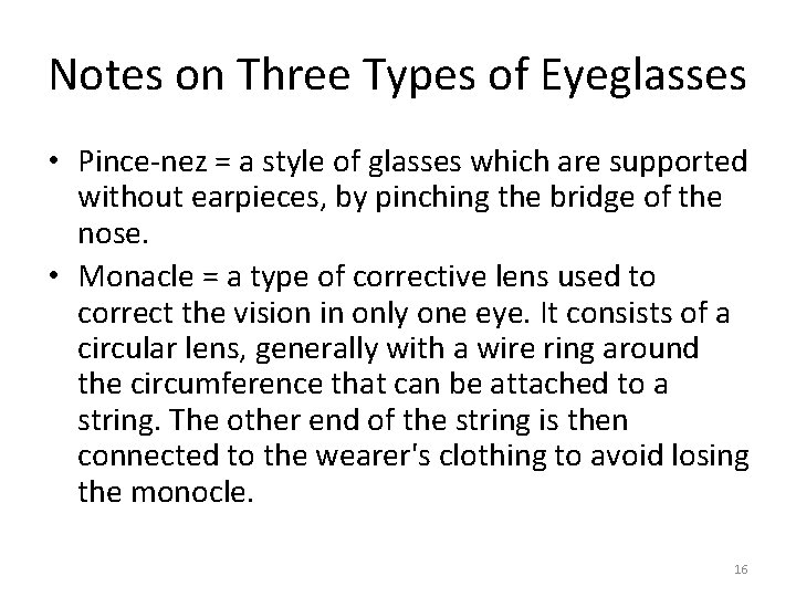 Notes on Three Types of Eyeglasses • Pince-nez = a style of glasses which