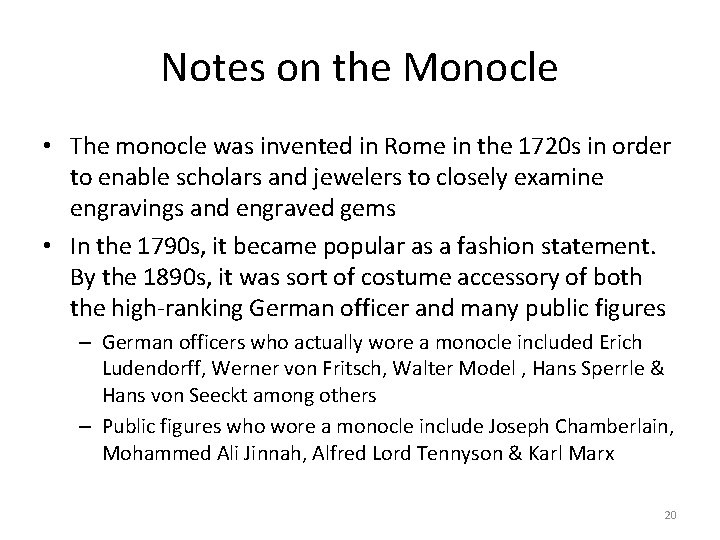 Notes on the Monocle • The monocle was invented in Rome in the 1720
