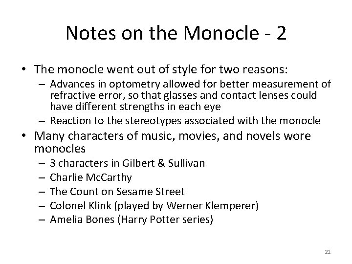 Notes on the Monocle - 2 • The monocle went out of style for