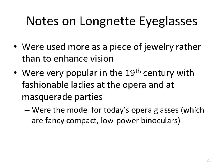 Notes on Longnette Eyeglasses • Were used more as a piece of jewelry rather