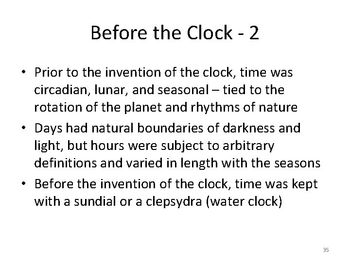 Before the Clock - 2 • Prior to the invention of the clock, time