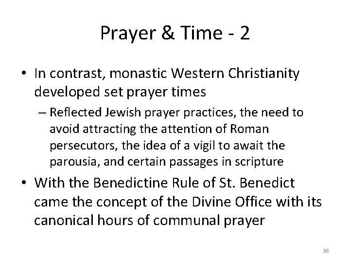 Prayer & Time - 2 • In contrast, monastic Western Christianity developed set prayer