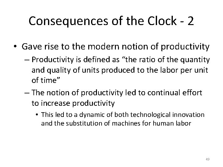 Consequences of the Clock - 2 • Gave rise to the modern notion of