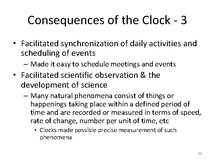 Consequences of the Clock - 3 • Facilitated synchronization of daily activities and scheduling