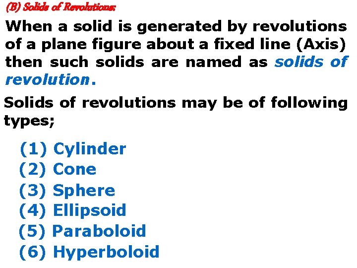 (B) Solids of Revolutions: When a solid is generated by revolutions of a plane